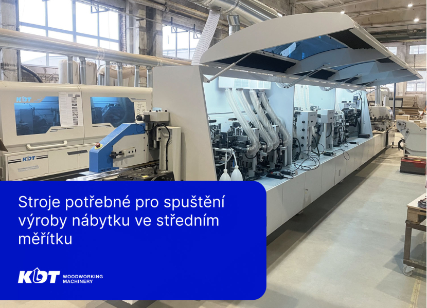 Jaké stroje jsou potřeba pro zahájení výroby nábytku. Výroba ve středním měřítku