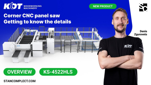 What should you know. The new KDT KS-4522HLS corner CNC panel saw