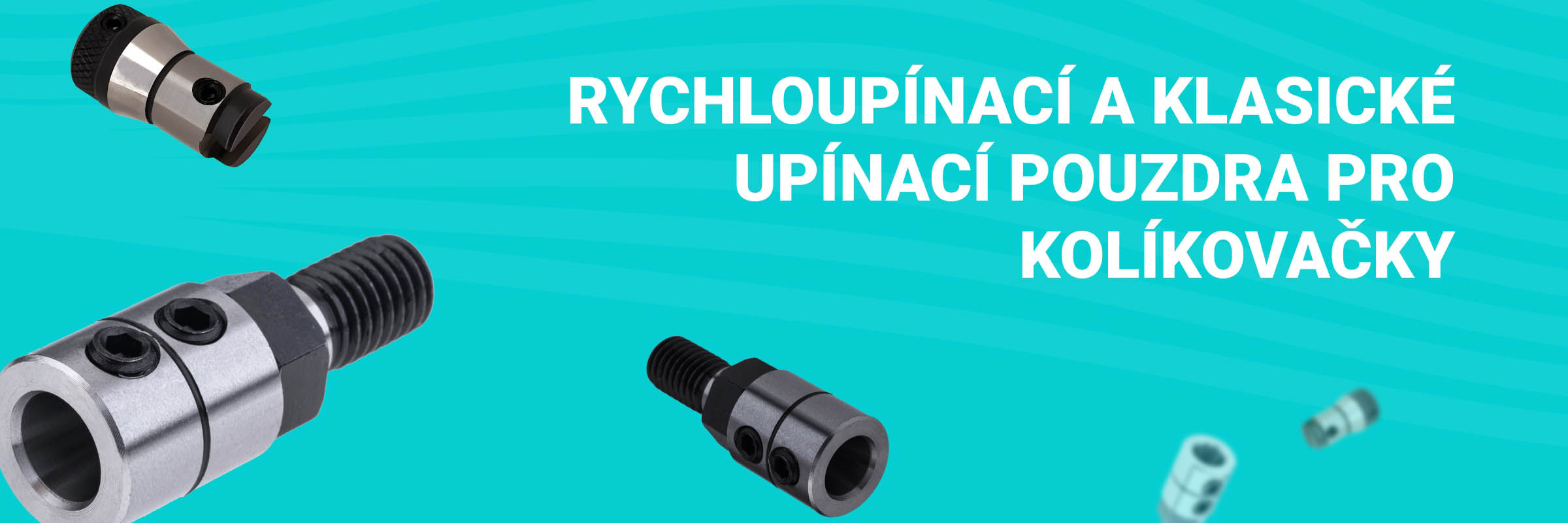 Rychloupínací a klasické upínací pouzdra pro kolíkovačky